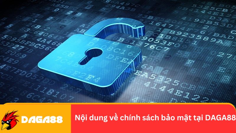 Nội dung về chính sách bảo mật tại DAGA88